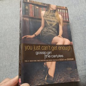 Gossip Girl, The Carlyles #2: You Just Can't Get Enough (Gossip Girl Novels)