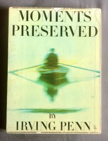 【包国际运费和关税】 Moments Preserved，中文书名直译:《留住瞬间》， 1960 年初版，时尚摄影先祖 Irving Penn 的第一本摄影集，10本最值得收藏的摄影书之一！