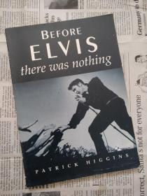 Before Elvis there are nothing