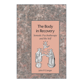 英文原版 The Body in Recovery 恢復中的身體 軀體心理療法與自我 John P. Conger 英文版 進口英語原版書籍