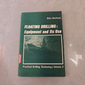 FLOATING DRILLING:Equipment and Its Use浮式钻井：设备及其用途（实用钻井技术 第2卷）英文版