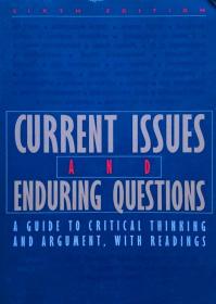 Current Issues and Enduring Questions: A Guide to Critical Thinking and Argument with Readings英文原版