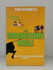 签名本《牵着毛驴去旅行：2700英里，从墨西哥到曼哈顿》    The Moonshine Mule : A 2700 Mile Walk  from Mexico to Manhattan by Tom Fremantle  (拉美研究·游记) 英文原版书