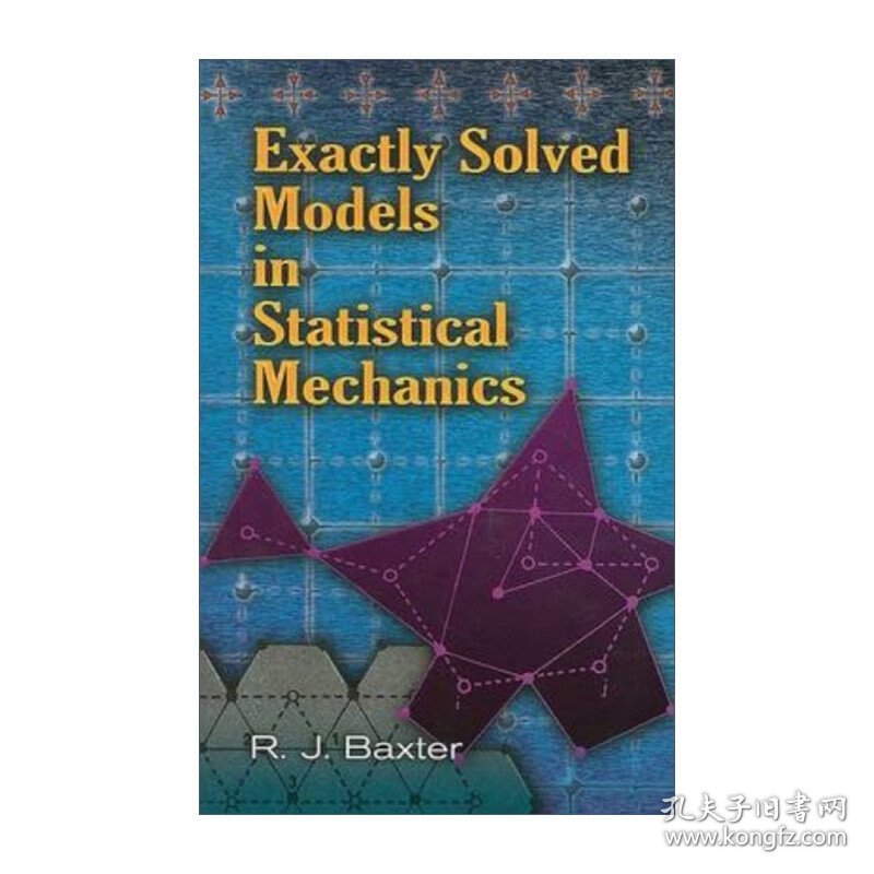 Exactly Solved Models in Statistical Mechanics (Dover Books on Physics) 精确可解统计模型 Rodney Baxter