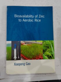 Bioavailability of Zinc to Aerobic Rice 锌对好氧水稻的生物利用度