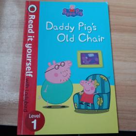 Read it Yourself: Peppa Pig: Daddy Pig's Old Chair(Level 1)粉红猪小妹：爸爸的旧椅子(大开本平装)