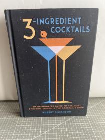外文原版：3-INGREDIENT COCKTAILS 3种成分经典鸡尾酒简洁历史介绍