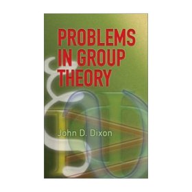 Problems in Group Theory (Dover Books on Mathematics) 群论中的问题 John D. Dixon