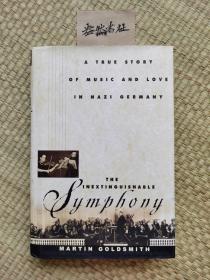 The   Jnextinguishable  Symphony
A  True  Story  Of  Music  and  Love  in  Nazi  Germany   【签赠本】