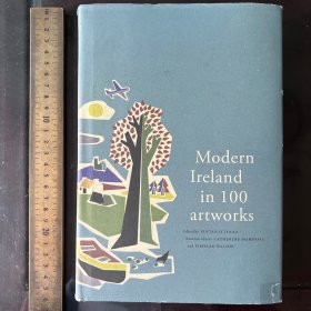 Modern Ireland in 100 artworks a history of art culture cultural society英文原版精装