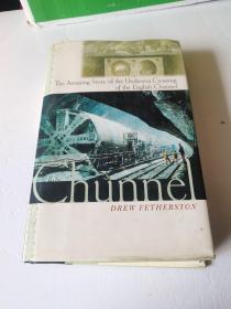 The Chunnel: The Amazing Story of the Undersea Crossing of the English Channel-海峡：海底穿越英吉利海峡的惊人故事