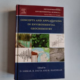 CONCEPTS AND APPLICATIONS IN ENVIRONMENTAL GEOCHEMISTRY 环境地球化学的概念及其应用