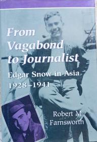 From Vagabond to Journalist: Edgar Snow in Asia, 1928-1941 从流浪汉到记者：斯诺1928-1941亚洲经历 英文原版精装