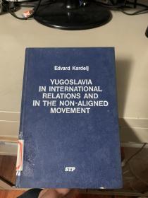 yugoslavia in international relations and in the non-aligned movement直译：南斯拉夫在国际关系和不结盟运动中的地位