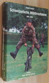 德文原版书 Schweizerische Militärradfahrer 1891–1993 / Robert Gubler 著 1891年至1993年瑞士军事军用自行车骑手 有些黑白照片插图 少量彩色插图