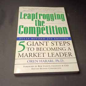 Leapfrogging the Competition：Five Giant Steps to Becoming a Market Leader  ,Fully Revised 2 nd Edition