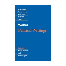 Weber Political Writings：Political Writings (Cambridge Texts in the History of Political Thought)