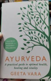 Ayurveda  A practical guide to optimal health, healing and vitality