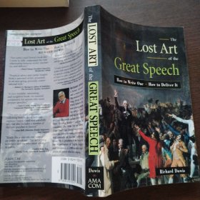 The Lost Art of the Great Speech: How to Write One--How to Deliver It