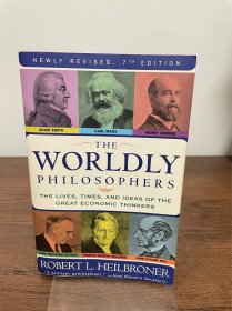 The Worldly Philosophers：The Lives，Times，and Ideas of the Great Economic Thinkers