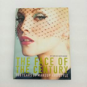 THE FACE OF THE CENTURY 100YEARS OF MAKEUP AND STYLE（精装8开）英文原版