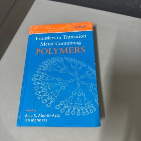 Frontiers in Transition Metal-containing Polymers含金属聚合物前沿课题