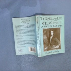 THE DIARY AND LIFE OF WILLIAM BYRD II OF VIRGINIA 1674-1744 1674-1744年弗吉尼亞威廉·伯德二世的日記與生平