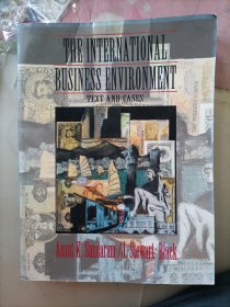 THE INTERNATIONAL BUSINESS ENVIRONMENT TEXT AND CASES