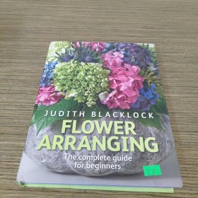 Flower Arranging: The Complete Guide for Beginners