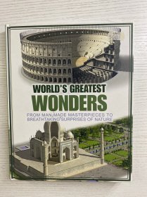 World's Greatest Wonders：From Man-Made Masterpieces to Breathtaking Surprises of Nature 世界上最伟大的奇迹：从人造杰作到令人惊叹的自然奇观（2013年英文版）20开（精装如图、内页干净）