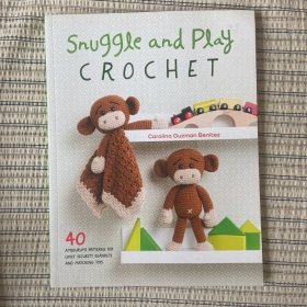 Snuggle and Play Crochet: 40 amigurumi patterns for lovey se