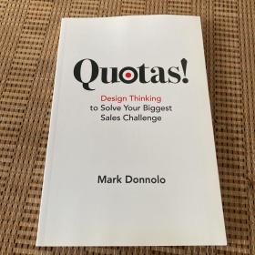Quotas!: Design Thinking to Solve Your Biggest Sales Challenge