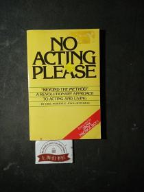 NO ACTING PLEASE