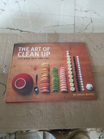 The Art of Clean Up: Life Made Neat and Tidy