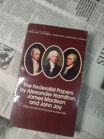 The Federalist Papers by Alexander Hamilton, James Madison and John Jay