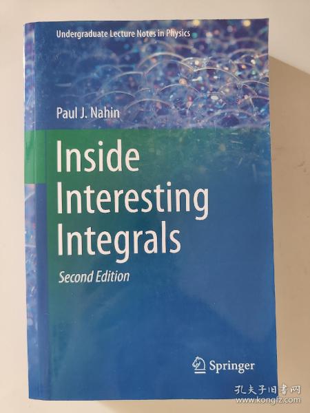 Inside Interesting Integrals Undergraduate Lecture Notes in Physics 内部有趣的积分第二版 Paul J. Nahin 9783030437879