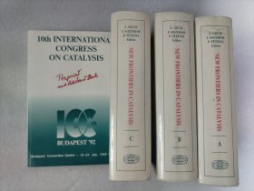 NEW FRONTIERS IN CATALYSIS Proceedings of the 10th International Congress on Catalysis 1992年第十届国际催化大会论文集，