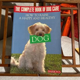 THE COMPLETE BOOK OF DOG CARE（HOW TO RAISEA HAPPY AND HEALTHY）