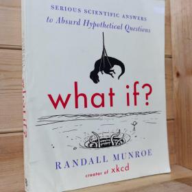 What If? (International edition)  Serious Scient 那些古怪又让人忧心的问题 英文原版