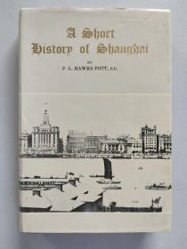 A Short History of Shanghai：Being an Account of the Growth and Development of the International Settlement（上海简史：国际租界的成长与发展）