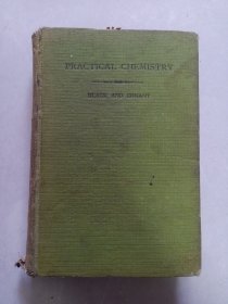 Practical Chemistry: Fundamental Facts and Applications to Modern Life 实用化学 基本事实在现代生活中的应用 英文版 私藏品如图看图看描述 32开精装老版书(本店不使用小快递 只用中通快递)