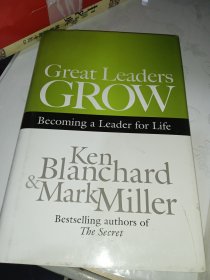 Great Leaders Grow: Becoming a Leader for Life