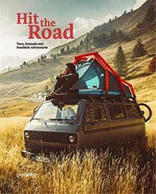 Hit the Road: Vans, Nomads and Roadside Adventures，上路：面包车，游牧民和路边冒险