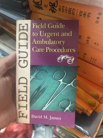 Field Guide to Urgent and Ambulatory Care Procedures 原版外文