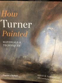 how turner painted materials &techniques 透纳是如何绘画的