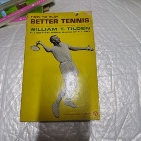 HOW TO PLAY BETTER TENNIS A COMPLETE GUIDE TO TECHNIQUE AND TACTICS BY 英文原版