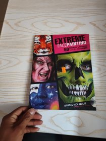 Extreme Face Painting: 50 Friendly & Fiendish Step-By-Step Demos [With DVD]
