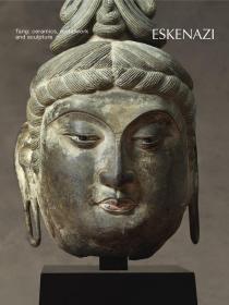 (最新）Eskenazi 2021 唐：陶器 金属和塑雕 Tang：ceramics, metalwork and sculpture