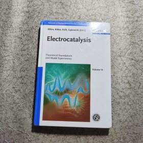 Electrocatalysis:TheoreticalFoundationsandModelExperiments,Volume14【电催化作用 理论基础与模型实验】精装 16开