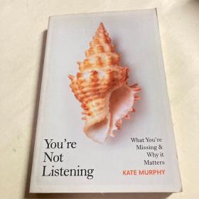 You’re Not Listening